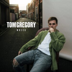 Tom Gregory - "Wreck" (Single - Sony Music Entertainment)