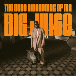 Kelvin Jones - "The Rude Awakening of Mr Big Juice." (Album - Four Music Local/Sony Music Entertainment Germany)