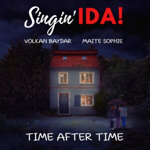 Singin' IDA! x Volkan Baydar x Maite Sophie - "Time After Time" (Single - Singin‘ IDA!/The Orchard)