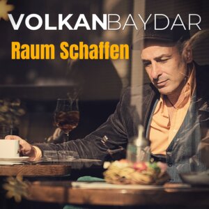 Volkan Baydar - "Raum Schaffen" (Single - Elbe records)