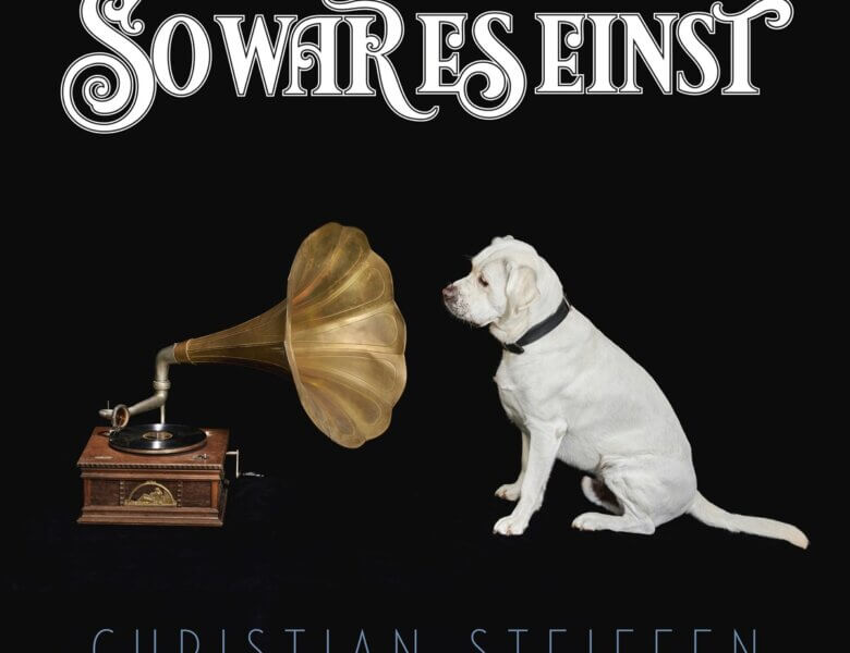 Christian Steiffen – „So War Es Einst“ (Single + offizielles Video)