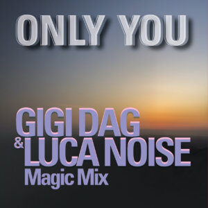 Gigi D’Agostino x Savage - "ONLY YOU (GIGI DAG & Luca Noise Magic Mix)" (Single - Warner Music Italy)