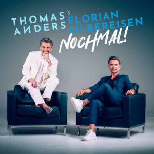 Thomas Anders & Florian Silbereisen - “Nochmal!" (221 Music/unikat/TELAMO)