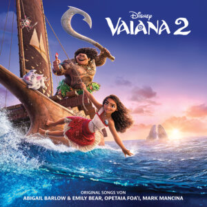 Various Artists - "VAIANA 2" (Soundtrack - deutsche Version // Walt Disney Records/Universal Music)