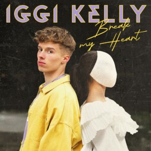 ggi Kelly - "Break My Heart" (Single -  Better Now Records/Universal Music)