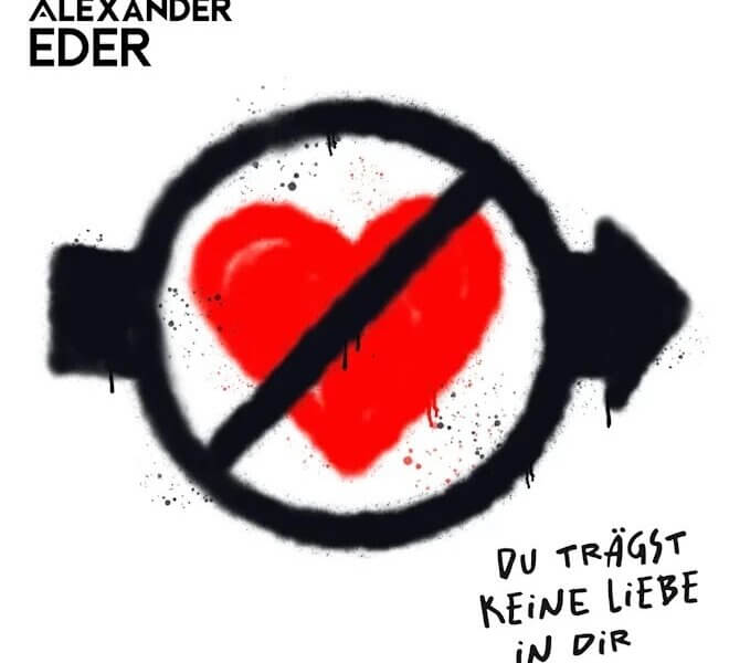 Alexander Eder – „Du Trägst Keine Liebe In Dir“ (Single + Audio Video)