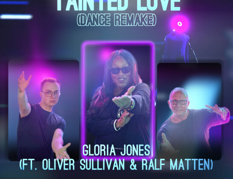 Gloria Jones feat. Oliver Sullivan & Ralf Matten – „Tainted Love“ (Single + Video)