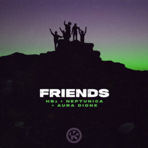 HBz x Neptunica x Aura Dione - "Friends" (Single - Kontor Records)