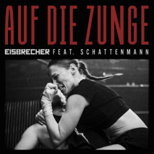 Eisbrecher feat. Schattenmann - "Auf Die Zunge" (Single  - Hansa/Sony Music Entertainment Germany)