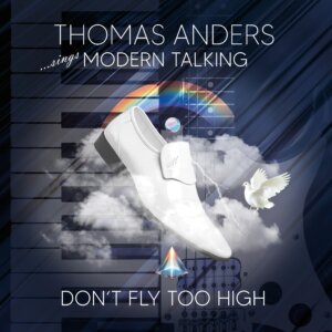 Thomas Anders "… sings Modern Talking - Don`t Fly Too High" (Single - Stars By Edel)